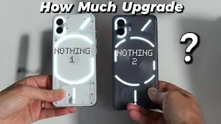 Nothing Phone 2 vs Nothing Phone 1 : How Much Upgrade ? Camera, Performance, Display, Battery !