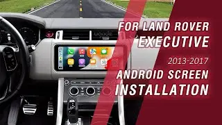For Land Rover Executive 13.3″ 2013-2017 Android Screen Installation Tutorial