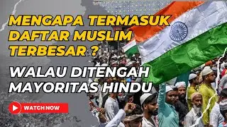 Perkembangan Islam di India Yang Menjadikan India Sebagai Negara Dengan Jumlah Muslim Yang Besar