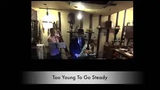 Too Young To Go Steady