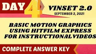 VINSET 2.0 Day 4_Complete Answer_Basic Motion Graphics Using HitFilm Express For InstructionalVideos