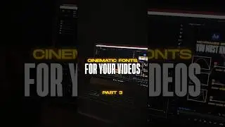 Cinematic Fonts for your videos part 3