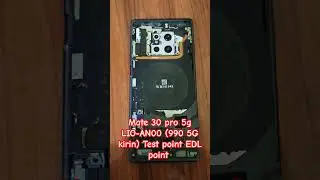Mate 30 pro 5g LIO-AN00 (990 5G kirin) Test point EDL point  #mate30pro5g #Lio-AN00 #huawei