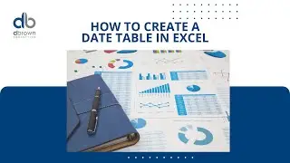 How to create a Date Table in Excel