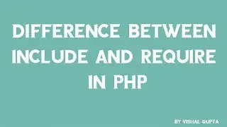 Difference Between include and require in PHP