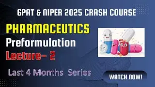 Preformulation | Lecture-2 | GPAT & NIPER 2025 Free Crash Course | Pharmaceutical Technology | GPAT