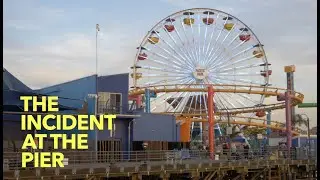 The Incident At The Pier