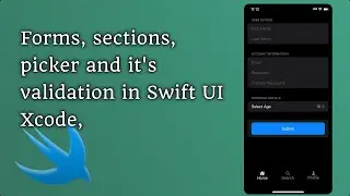 Forms, sections, pickers and their validation in Swift UI Xcode,