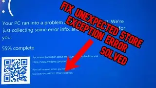 HOW TO FIX UNEXPECTED_STORE_EXCEPTION Blue Screen [Windows 10/11] 2024FIX
