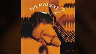 [1992] Yoshio "Chin" Suzuki – The Moment [Full Album]