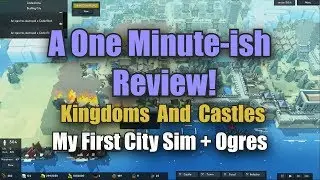 Kingdoms And Castles- A One Minute-ish Review- 'My First City Sim'