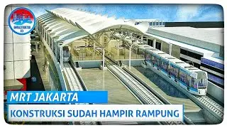 Setahun Jelang Operasi, Inilah Perkembangan Terkini MRT Jakarta