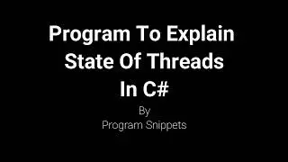 Program To Explain State Of Thread Life Cycle In C#