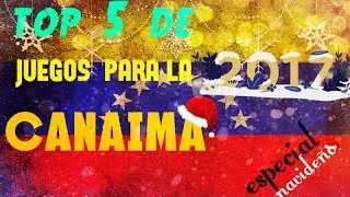 LOS MEJORES 5 JUEGOS PARA LA CANAIMA | ESPECIAL NAVIDEÑO |
