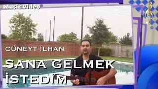 Cüneyt İlhan - Sana Gelmek İstedim (Music Video)
