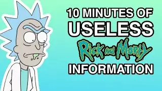 10 Minutes Of Useless Information About Rick And Morty.