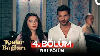 Kader Bağları 4. Bölüm