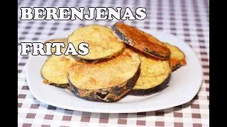 COMO HACER BERENJENAS FRITAS/TRUCO FÁCIL  PARA QUE NO AMARGUEN