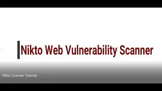 Nikto Web Vulnerability Scanner (Nikto Tool Tutorial)