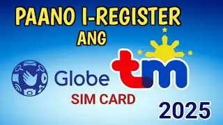 PAANO I REGISTER ANG GLOBE AT TM SIM CARD 2025 | HOW TO REGISTER GLOBE AND TM SIM CARD 2025