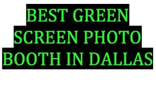 Green Screen Photo Booth Dallas - Professional Green Screen -  972-460-6616