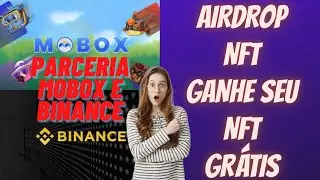 PARCERIA MOBOX E BINANCE PARA AIRDROP DE NFT GANHE GRATIS