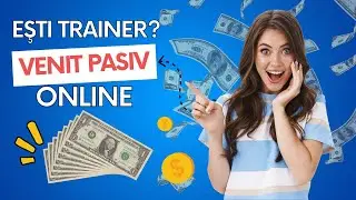 Trainer? Instructor? Profesor? Venit pasiv din monetizarea cunostintelor tale!