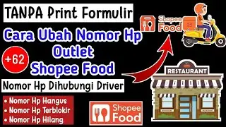 Cara Ganti Nomor Outlet Shopee Food