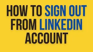 How to Sign Out from LinkedIn Account 2023 (LinkedIn App iOS & Android)