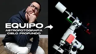 💸 ¿Qué EQUIPO COMPRAR para hacer ASTROFOTOGRAFÍA? Ft @Astrotivissa y @astrocitas