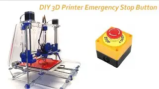 DIY 3D Printer Emergency Stop Button