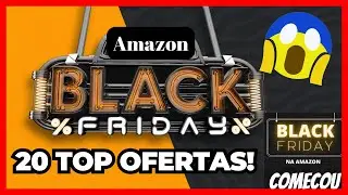 20 TOP OFERTAS BLACK FRIDAY AMAZON 2023! OS MELHORES CUPONS E DESCONTOS DA INTERNET   ATUALIZADO!