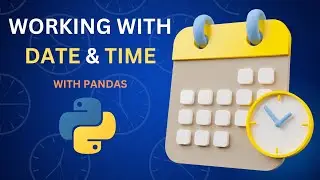 Working with Date and Time in Pandas | Data manipulation with pandas