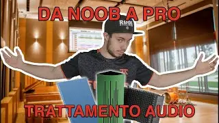 Da Principiante a Pro - Trattamento Audio