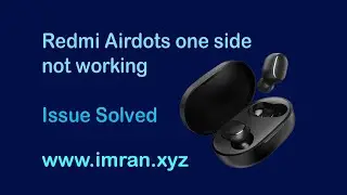 How to Fix Xiaomi Redmi AirDots One side of Redmi AirDots stopped working (Urdu / हिंदी)