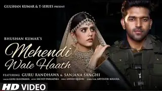 Mehendi Wale Haath Full Video  |Guru Randhawa|Sanjana Sanghi|V3 MUSIC