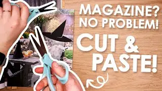 CUT, PASTE, CREATE! - Magazine Pages As Canvas