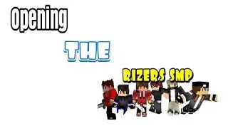 Join The RIZERS SMP | Opening Dlu :)
