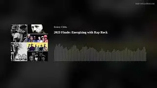 2023 Finale: Energizing with Rap Rock