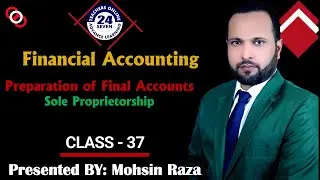 MGT101 New Course Short Lecture - 37 | Topic 115 to Topic 120  | Final Accounts Sole Proprietorship