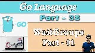 Learn Go Programming from Scratch - Part 38 - WaitGroups - Part 01