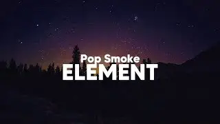 Pop Smoke - Element (Clean - Lyrics)