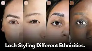 LASH STYLING 101: LASHING DIFFERENT ETHNICITIES + SKIN TONES / EYE SHAPES