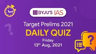 CSE: Prelims 2021 - Daily Quiz for IAS Exams | 13th August, 2021