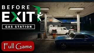 Before Exit: Gas Station | Gameplay Walkthrough (No Commentary)