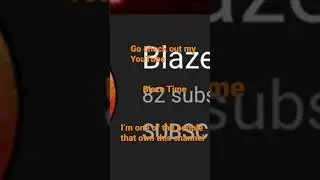 Subscribe to me, Blaze Time. I’m so close to 100 Subscribers #shorts