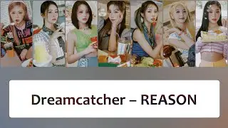 Dreamcatcher (드림캐쳐) – 'REASON' Lyrics〔韓中英認聲字幕〕