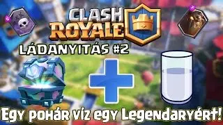Egy Legendary egy pohár vízért? 🌊 Clash Royale Ládák Mindenfelé #2