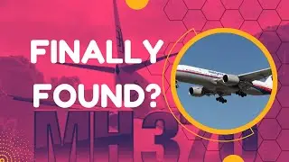 Malaysian Airlines Flight MH370 Finally Found?