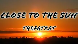 TheFatRat - Close To The Sun (Lyrics)